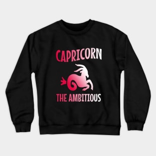 Capricorn the ambitious Crewneck Sweatshirt